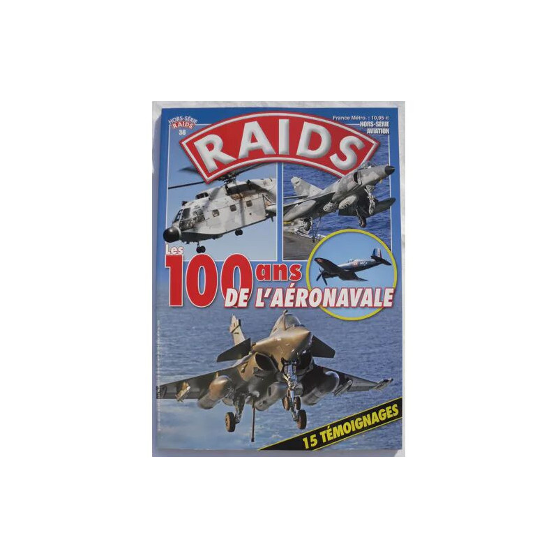 RAIDS - hors-série aviation n° 38 - les 100 ans de l'aéronavale