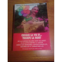 CROQUE LA VIE ...ET TROMPE LA MORT - Histoires de vie de Jeannette...