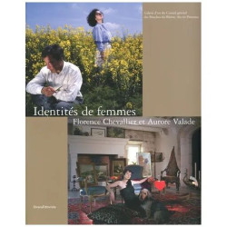 Identités De Femmes - Florence Chevallier Et Aurore Valade