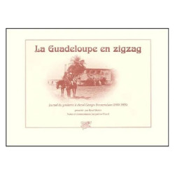 La Guadeloupe En Zigzag - Journal Du Gendarme À Cheval Georges...