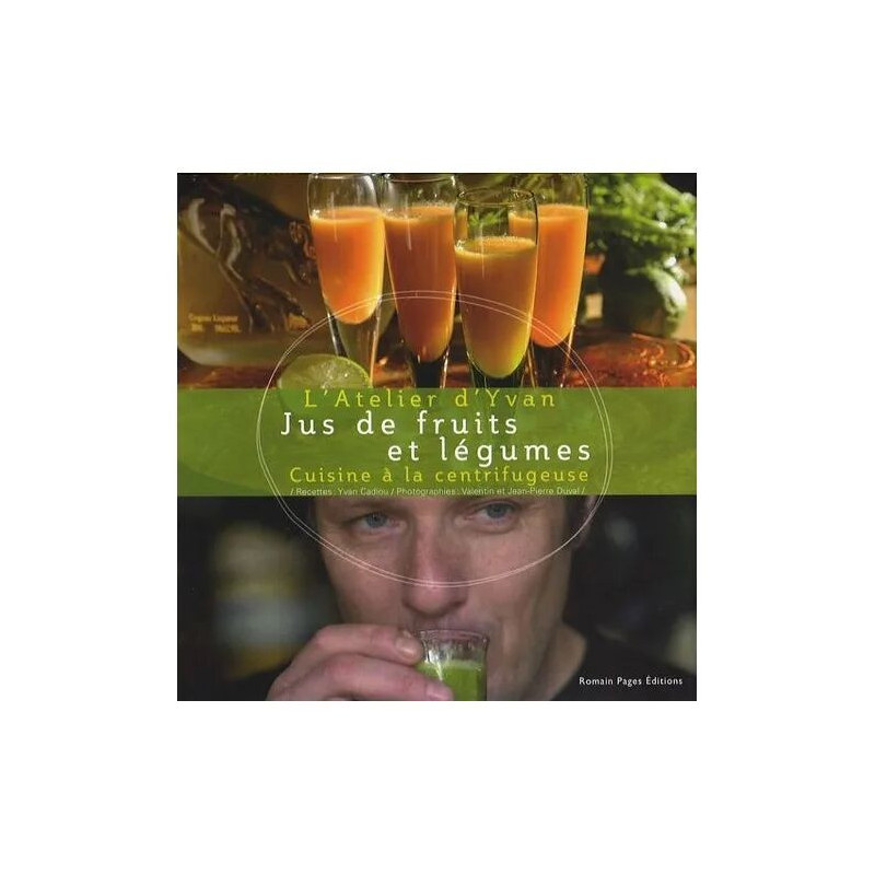 Jus De Fruits Et Légumes - Cuisine À La Centrifugeuse