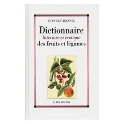Dictionnaire Littéraire Et Érotique Des Fruits Et Légumes