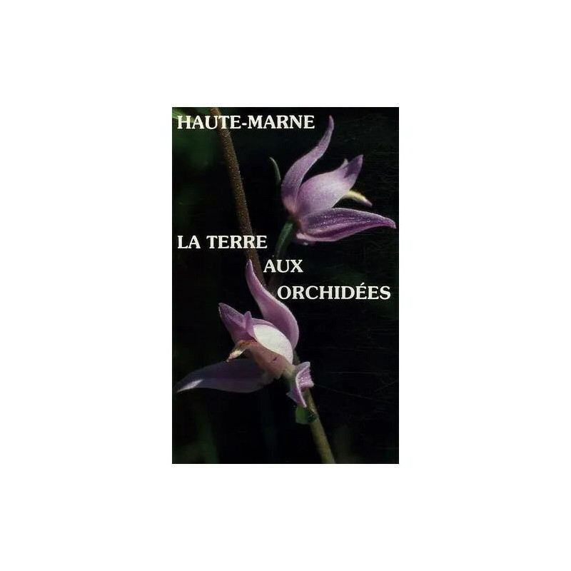 Haute-Marne - La Terre Aux Orchidées