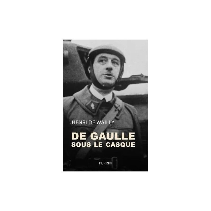 De Gaulle Sous Le Casque - Une Nouvelle Approche Du Drame
