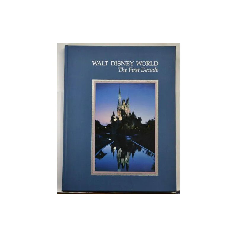 WALT DISNEY WORLD The First Decade 1982