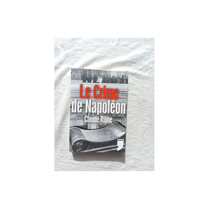 Claude Ribbe Le Crime de Napoléon Editions Privé 2005