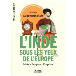 L'inde Sous Les Yeux De L'europe - Mots Peuples Empires 1500-1800