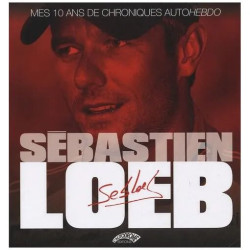 Sébastien Loeb Mes 10 Ans De Chroniques Autohebdo