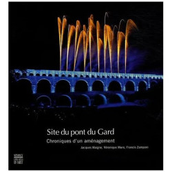Site Du Pont Du Gard - Chroniques D'un Aménagement