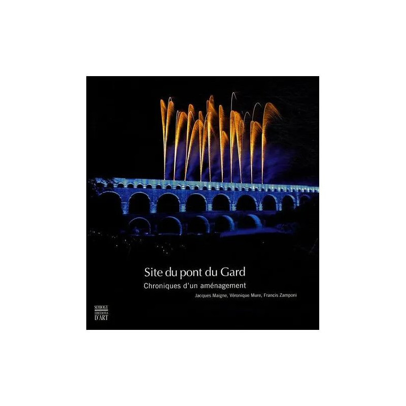 Site Du Pont Du Gard - Chroniques D'un Aménagement