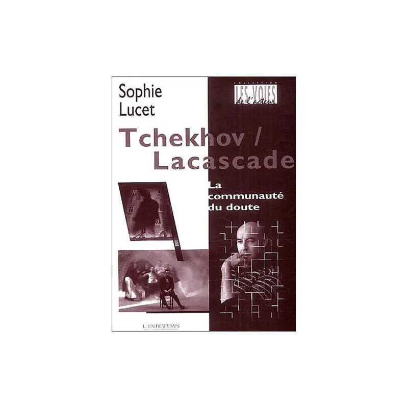 Tchekhov / Lacascade - La Communauté Du Doute