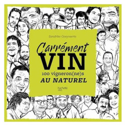 Carrément Vin - 100 Vigneron(Ne)S Au Naturel