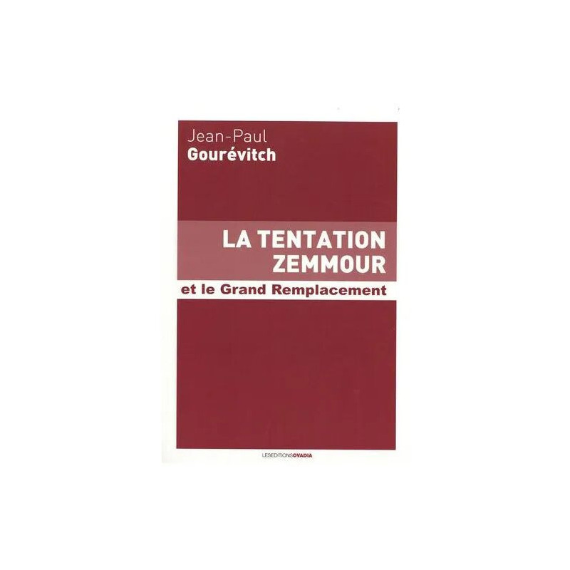 La Tentation Zemmour Et Le Grand Remplacement