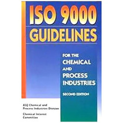 ISO 9000 Guidelines for Use by the Chemical and Process Industri