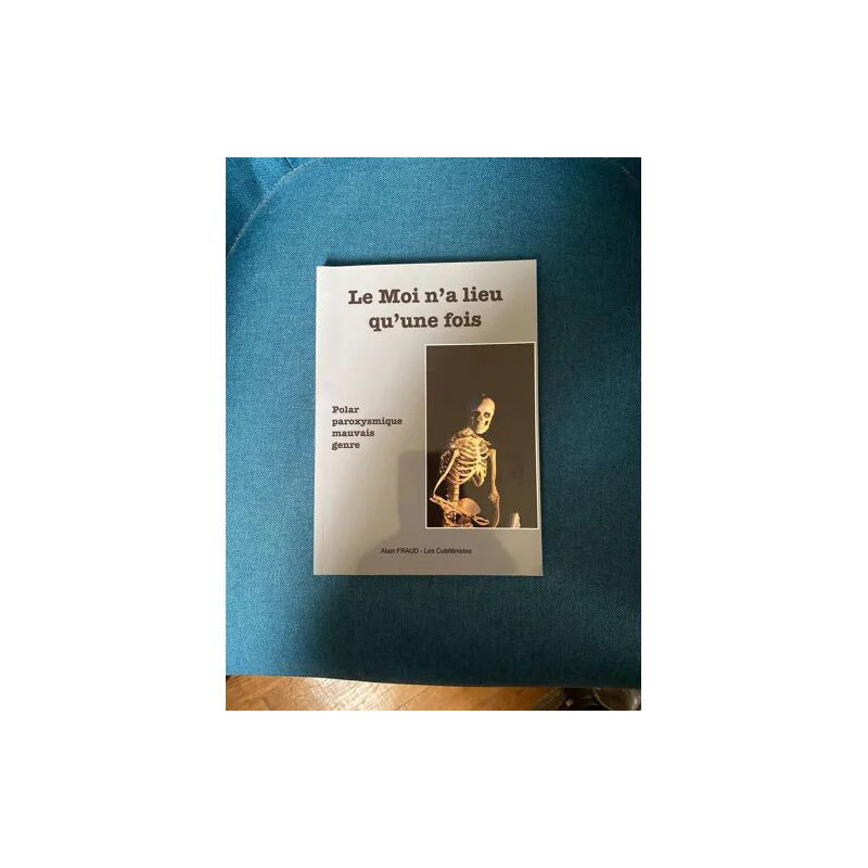 LE MOI N'A LIEU QU'UNE FOIS - POLAR PAROSYSMIQUE MAUVAIS GENRE -...