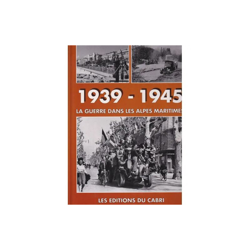1939-1945 la guerre dans les Alpes maritimes