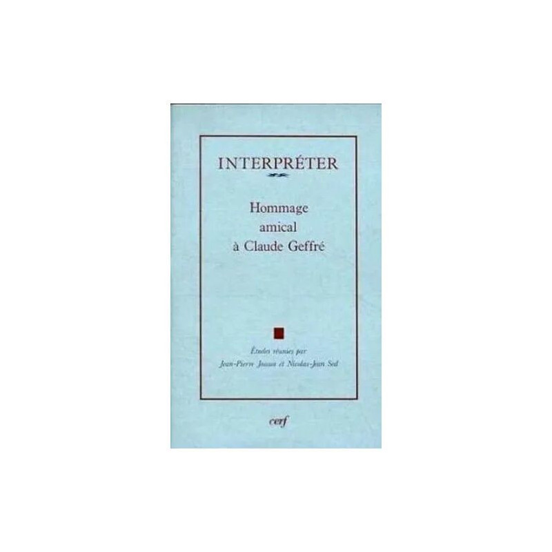 Interpréter - Mélanges Offerts À Claude Geffré