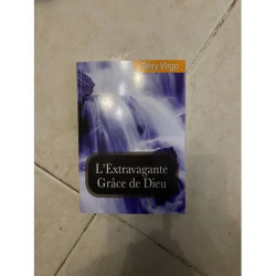 L'EXTRAVAGANTE GRACE DE DIEU