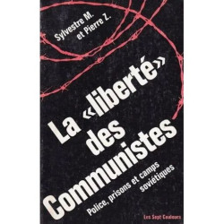 La Liberté des communistes : Police prisons et camps soviétiques
