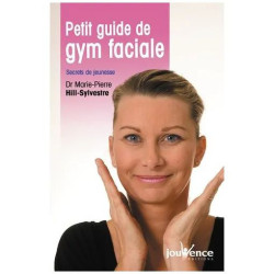 Petit Guide De Gym Faciale - Secrets De Jeunesse