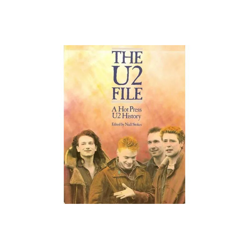 The U2 File - A Hot Press History