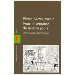 Pour La Semaine De Quatre Jours - Sortir Du Piège Des 35 Heures