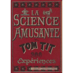 La Science Amusante - 300 Expériences