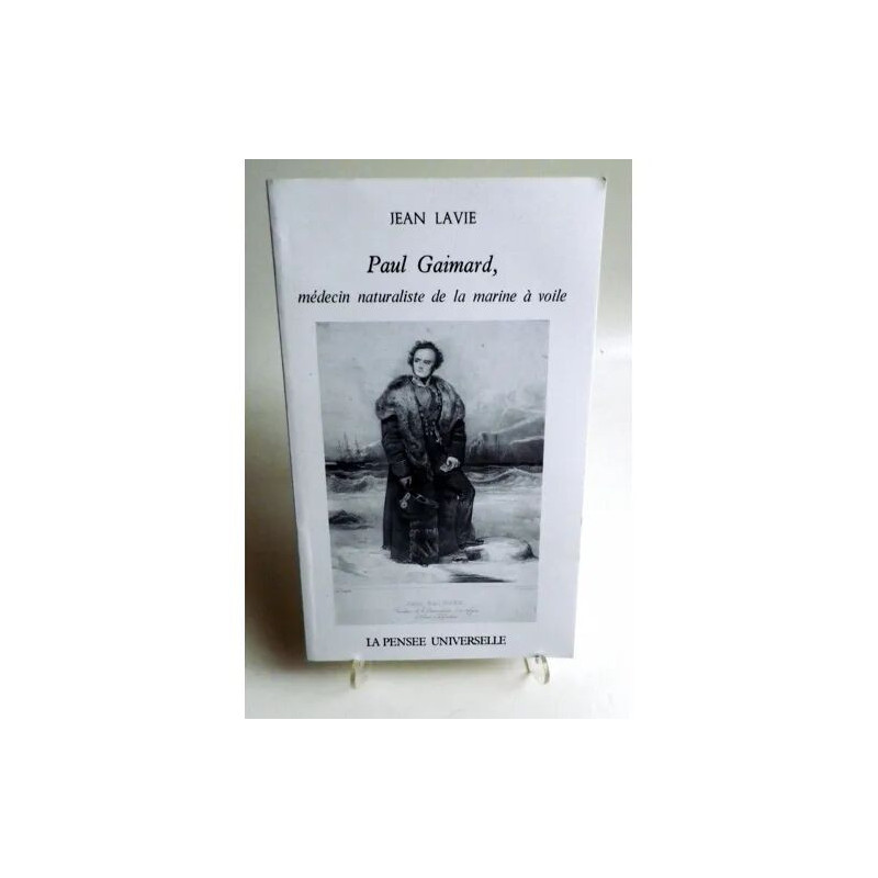 Paul Gaimard médecin naturaliste de la Marine à voile