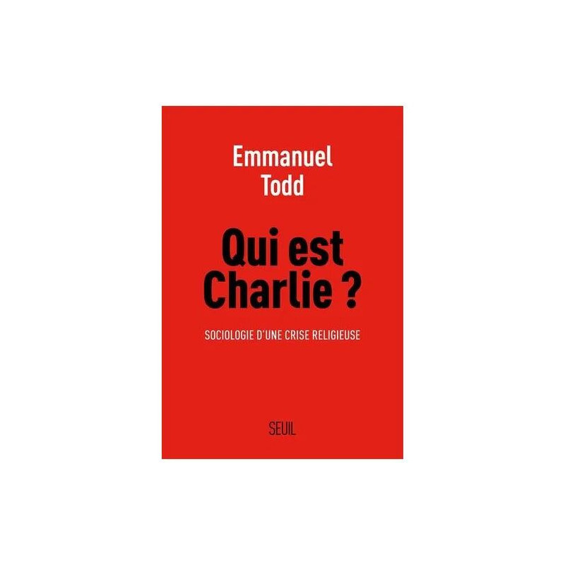 Qui Est Charlie ? - Sociologie D'une Crise Religieuse
