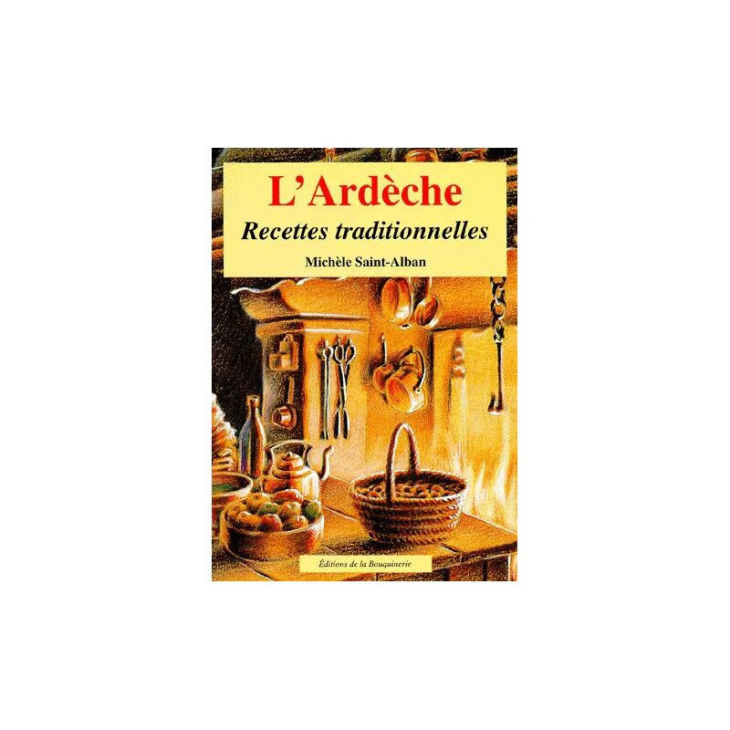 Recettes Traditionnelles D'ardeche - Les Secrets De Ma Grand-Mère