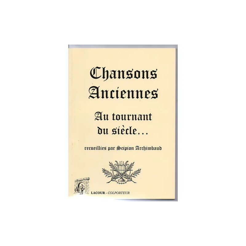 CHANSONS ANCIENNES AU TOURNANT DU SIECLE