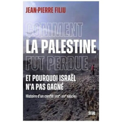 Comment La Palestine Fut Perdue Et Pourquoi Israël N'a Pas Gagné -...