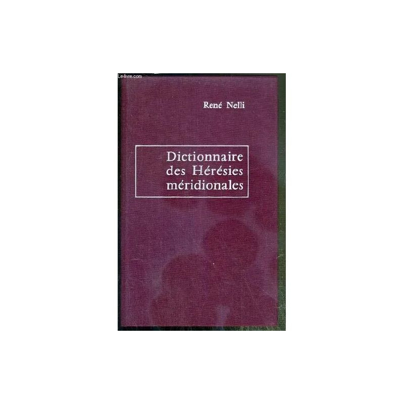 Dictionnaire Des Heresies Meridionales Et Des Mouvements...