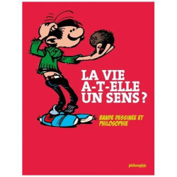 La Vie A-T-Elle Un Sens ? - Bande Dessinée Et Philosophie