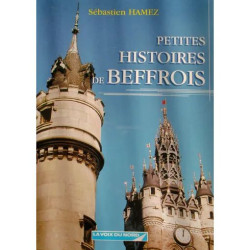 Petites histoires de beffrois - Flandre-occidentale...
