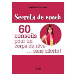 Secrets de Coach - 60 Conseils pour un Corps de Rêve... Sans Efforts