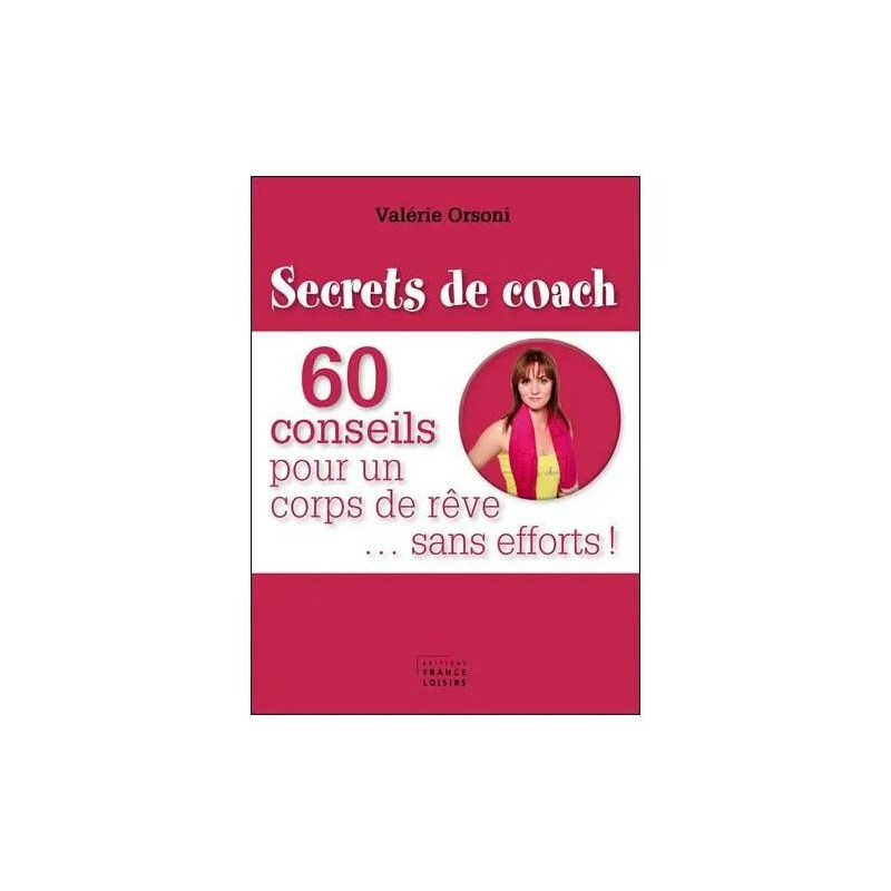 Secrets de Coach - 60 Conseils pour un Corps de Rêve... Sans Efforts