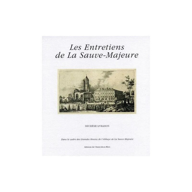 Les Entretiens De La Sauve-Majeure : Deuxième Livraison