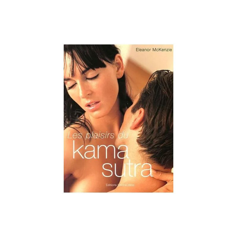 Les Plaisirs Du Kâma Sûtra - 52 Positions Sensationnelles Pour...