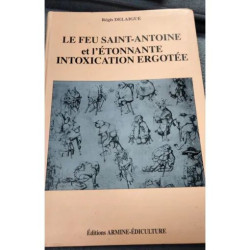 Le feu Saint-Antoine et l'étonnante intoxication ergotée