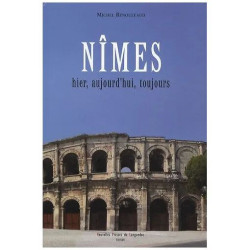 Nîmes Hier Aujourd'hui Toujours
