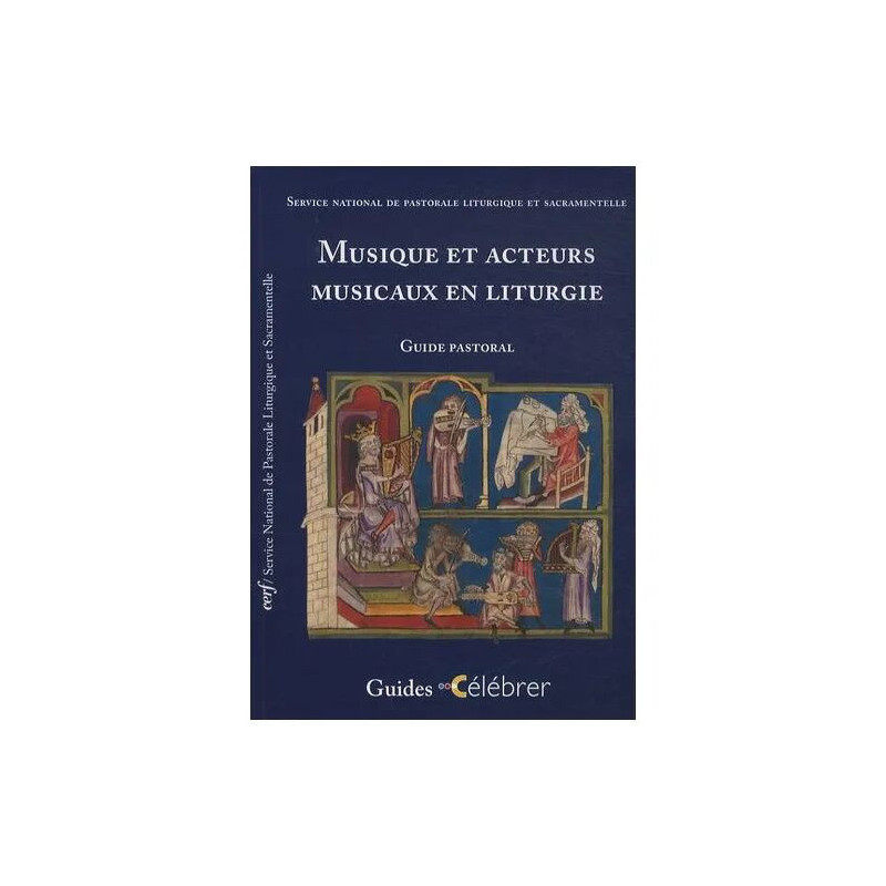 Musique Et Acteurs Musicaux En Liturgie - Guide Pastoral