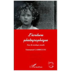 L'ecriture Photographique - Essai De Sociologie Visuelle