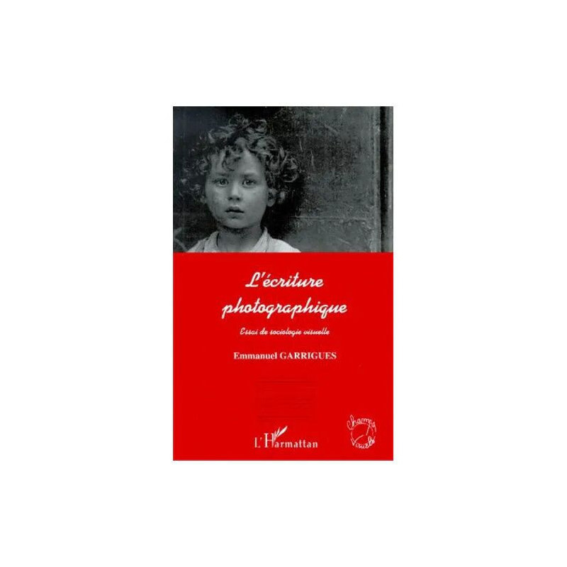 L'ecriture Photographique - Essai De Sociologie Visuelle