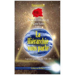 Transformation Planétaire - Tome 2 La Hiérarchie Vous Parle