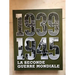 1939 - 1945 - LA SECONDE GUERRE MONDIALE