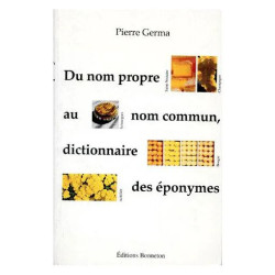 Du Nom Propre Au Nom Commun Dictionnaire Des Éponymes