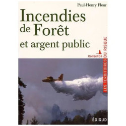 Incendies De Forêt Et Argent Public - Prévention -Action -Résultat