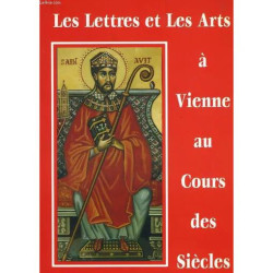 Les Lettres et les Arts A Vienne Au Cours des Siecles