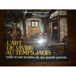 l'art de vivre au temps jadis "mille et une recettes de nos grands...